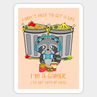 I dont need to get a life, I am a gamer, cute raccoon. Magnet